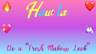 Fresh Makeup Look That You Can Tryunicorn-ara ️🦄 Fresh Makeup Look That You Can Tryunicorn-ara ️🦄