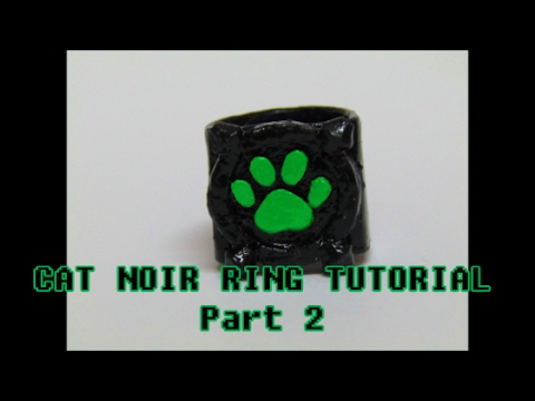 CAT NOIR RING TUTORIAL Part 2 - YouTube