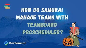 How Samurai Manage Teams with Teamboard ProScheduler?