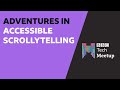 Adventures in Accessible Scrollytelling