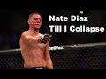 Nate Diaz Till I Collapse Motivation 2023