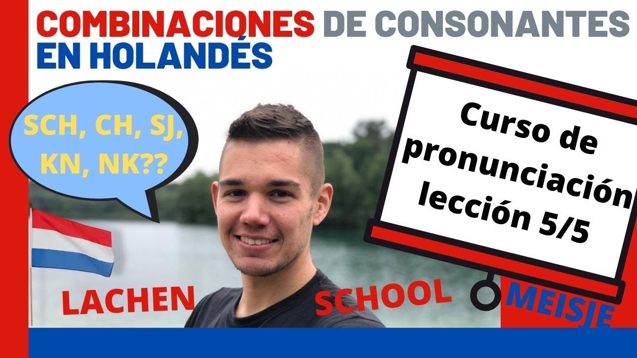 Aprender holandés clase de pronunciación *consonantes en holandés Aprender holandés clase de pronunciación *consonantes en holandés