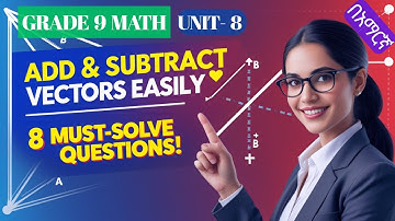Vector Addition & Subtraction | Triangle Law & Parallelogram Law#amharic#ethiopiaeducation