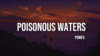 Powfu - ​poisonous waters (lyrics)