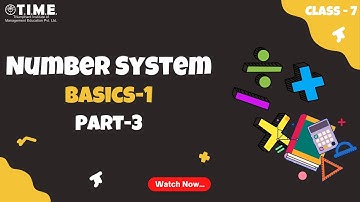 Class 7 Maths - Number System - Basics-1 - Part-3