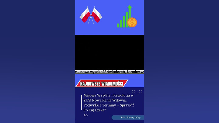 Majowe Zmiany w Emeryturach 2025 – Nowe Kwoty, Renta Wdowia, Dodatki i Terminy Wypłat od ZUS!