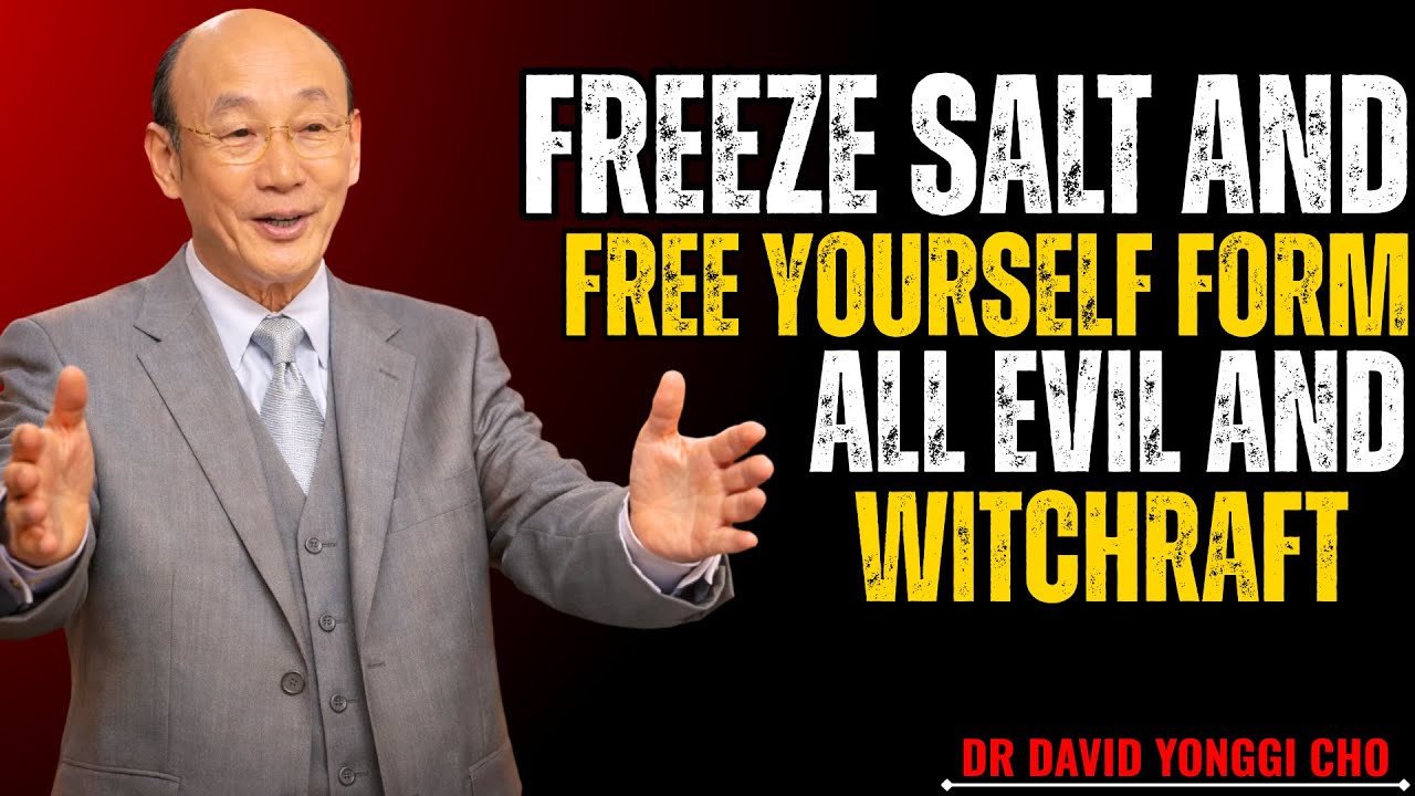 Freeze Salt This Way to Break Witchcraft and Evil Attacks Dr David Yonggi Ch
