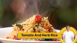 Tomato and Herb Rice | टोमेटो अँड हर्ब राइस | Rice Recipes | Sanjeev Kapoor Khazana