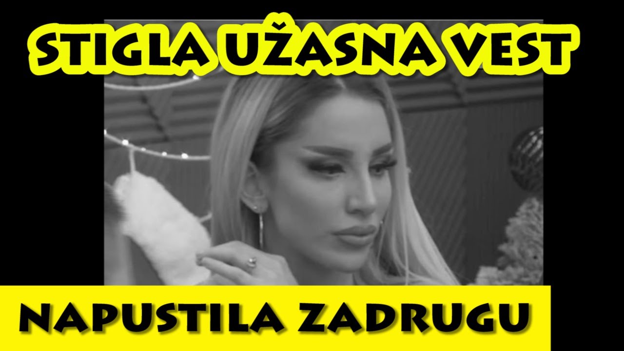 Zadruga 6 ALEKS NAPUSTILA ZADRUGU! Stigla tragična vest! zadruga6 zadrugauzivo zadruga YouTube