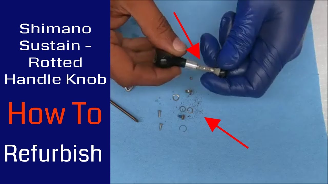 Shimano Sustain Handle Knob - How To Refurb: Fishing Reel Repair Shimano Sustain Handle Knob - How To Refurb: Fishing Reel Repair