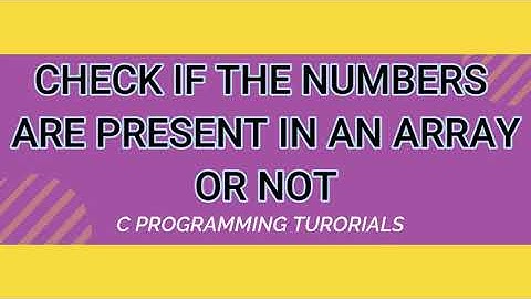To Check if the number is present in an array or not in c|| C Programming Tutorials