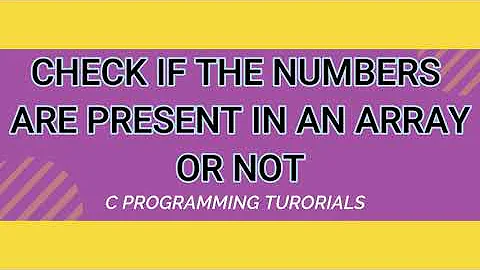 To Check if the number is present in an array or not in c|| C Programming Tutorials