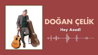 Doğan Çelik - Hey Azadî I Hey Özgürlük I Hey Freedom I Kilamê Vayî © 2022 Kalan Müzik Resimi