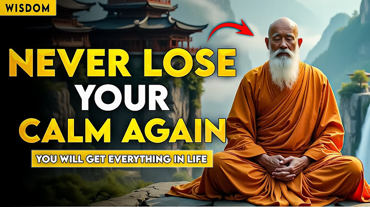 Learn This and You Will Never Lose Your Calm Again With Anyone or Anything | 15 Buddhist Lessons