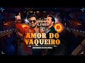 Amor do Vaqueiro (Ao Vivo) - Iguinho e Lulinha Abre a Porteira - Ao Vivo em São Paulo