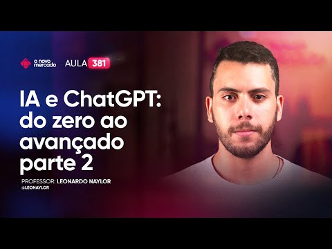 IA e ChatGPT: do zero ao avançado - Parte 2 | AULA AO VIVO - IA e ChatGPT: do zero ao avançado - Parte 2 | AULA AO VIVO