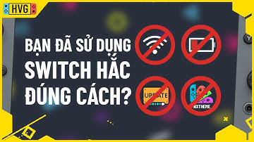 9 LƯU Ý QUAN TRỌNG khi sử dụng Nintendo Switch hắc