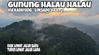 GUNUNG HALAU  HALAU via KADAYANG | DESA HARATAI | Kec. LOKSADO | Kab. HULU SUNGAI SELATAN | Part 1