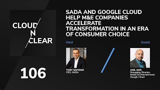 EP 106 / SADA & GOOGLE CLOUD HELP M&E COMPANY ACCELERATE TRANSFORMATION IN AN ERA OF CONSUMER CHOICE screenshot 2