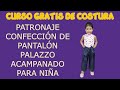 PATRONAJE Y CONFECCIÓN DE PANTALON PALAZZO PARA NIÑA