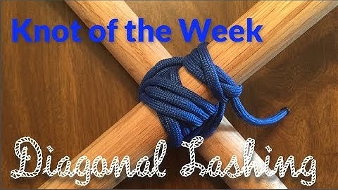 Diagonal Lashing - Knot of the Week