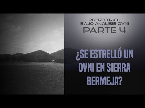 Documental: Puerto Rico Bajo Anlisis Ovni - 4/6