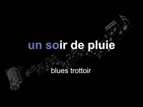 blues trottoir | un soir de pluie | lyrics | paroles | letra |
