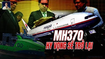 CUỘC TRUY LÙNG MH370 BẤT NGỜ TRỞ LẠI SAU 11 NĂM,  GIẢI MÃ BÍ ẨN HÀNG KHÔNG LỚN NHẤT THẾ GIỚI!