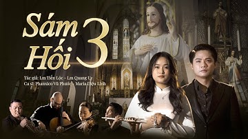 SÁM HỐI 3 | ANTON STUDIO | PHANXICO VŨ PHƯỚC FT MARIA DIỆU LINH | OFFICIAL MV 4K