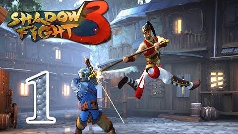 Shadow Fight 3 Gameplay Walkthrough Part 1- Chapter 1 - Full HD VERSION (Android/iOS GAME)