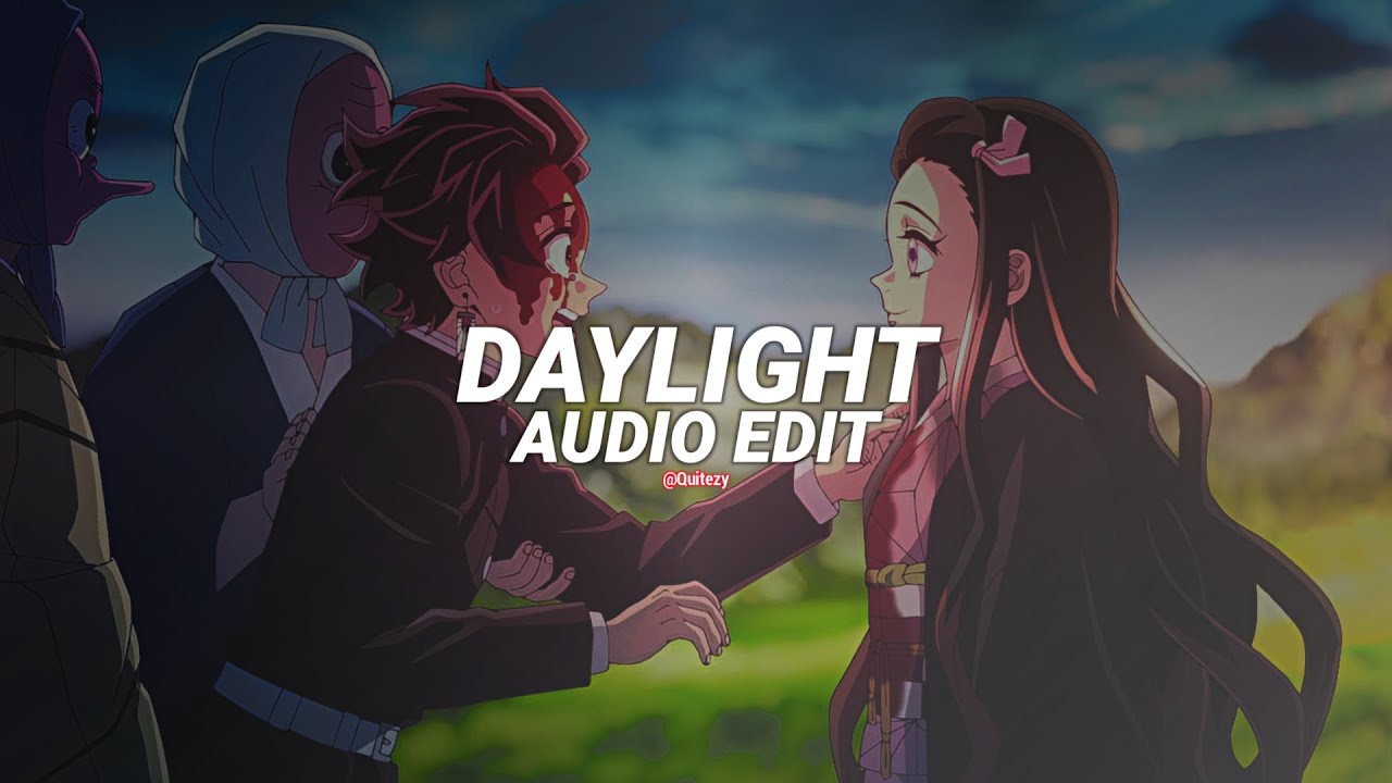 Daylight   david kushner edit audio