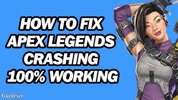 Apex Legends Crashing Season 15 | Fix Apex Season 15 Crashing on PC