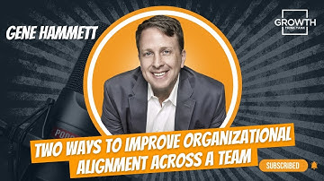 Two Ways to Improve Organizational Alignment Across a Team - Behind the Scenes