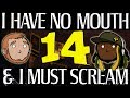 Best Friends Play I Have No Mouth and I Must Scream (Part 14 FINAL)