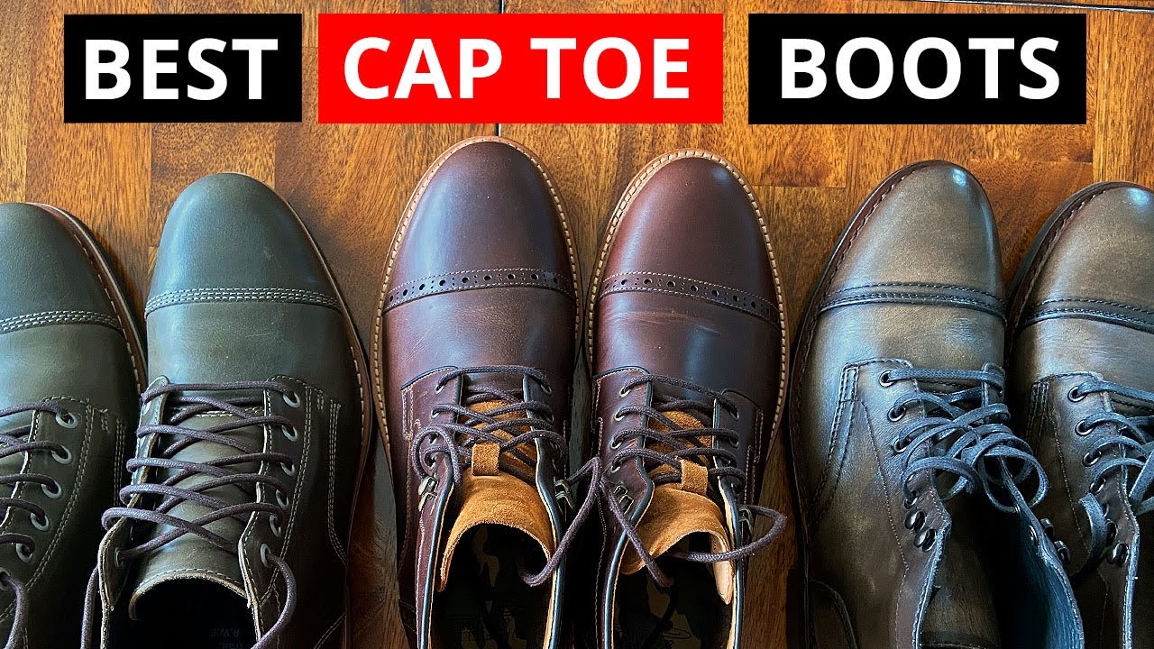 The BEST Cap Toe Boots for Men | Thursday, Helm, Warfield & Grand - YouTube