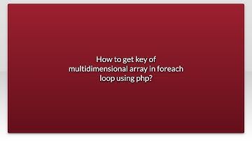 How to get key of multidimensional array in foreach loop using php?
