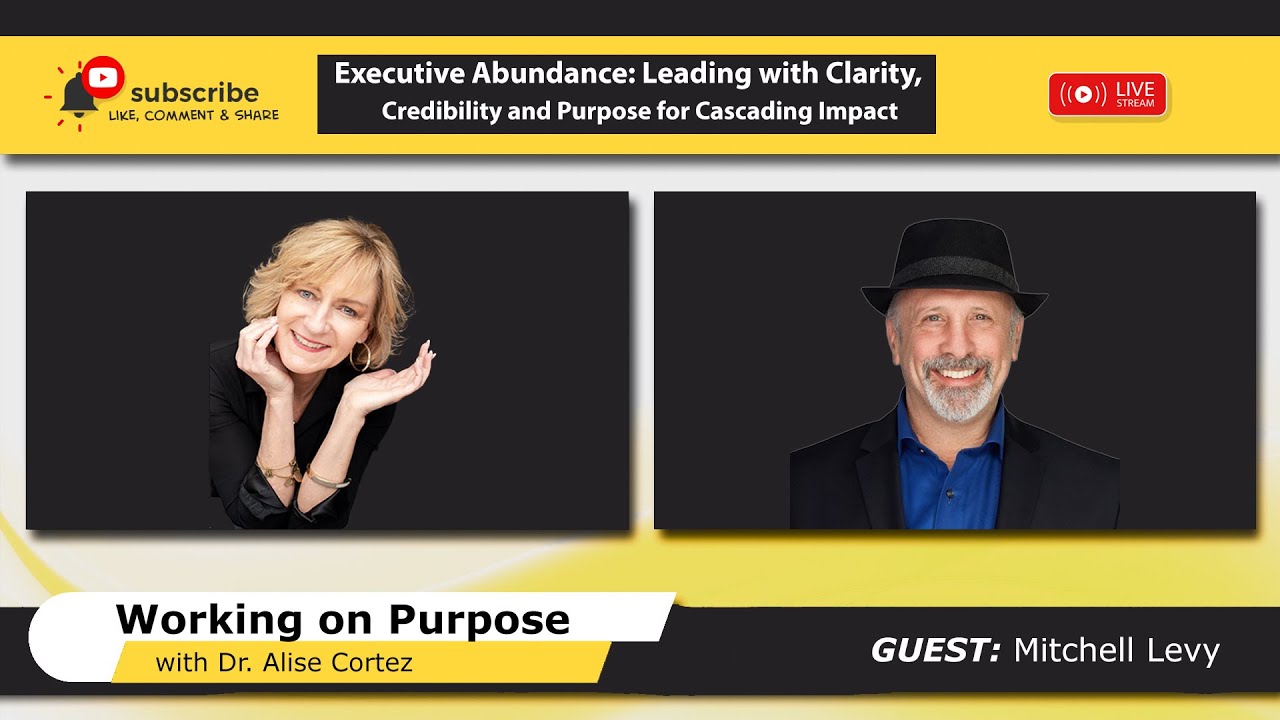 Executive Abundance: Leading with Clarity, Credibility and Purpose for Cascading Impact