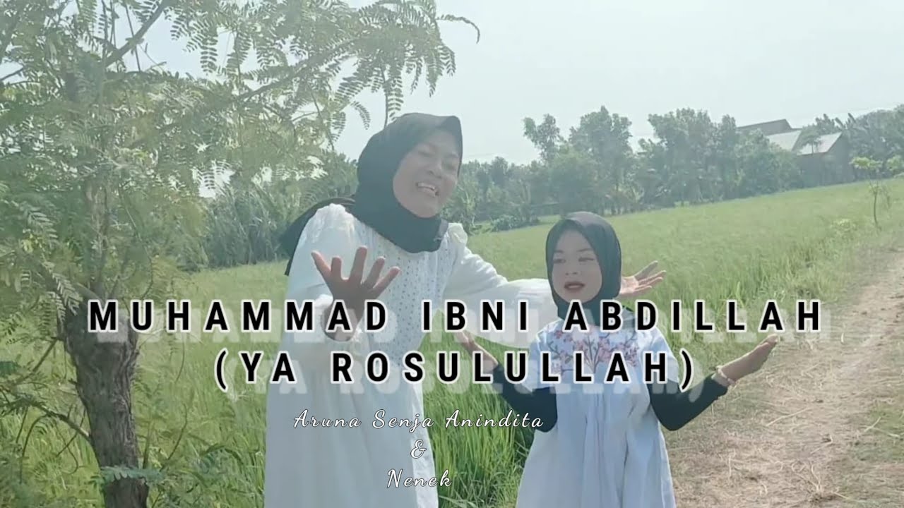 MUHAMMAD IBNI ABDILLAH (YA ROSULULLAH)|| ARUNA SENJA ANINDITA