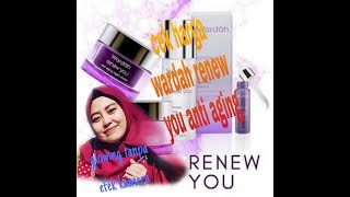 Review Wardah Renew You Anti Aging Day Cream || Verent Rusli