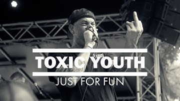 Toxic Youth - Just For Fan (Official Video)