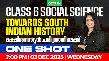 Class 6 Social Science | Towards South Indian History – ദക്ഷിണേന്ത്യൻ ചരിത്രത്തിലേക്ക് | Class 6