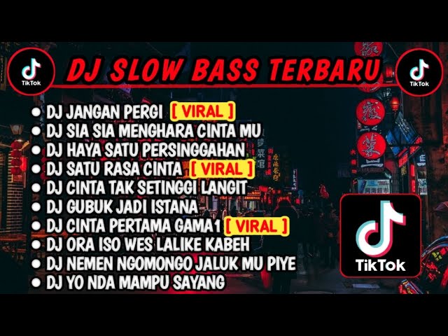 DJ SLOW BASS TERBARU - JANGAN PERGI 🎶SIA SIA MENGHARA CINTA MU | VIRALL TIKTOK  2023 class=