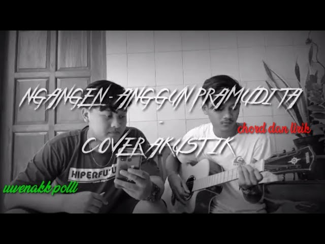 Ngangen - Anggun Pramudita || cover akustik by Exsaga Dirga channel (chord dan lirik) class=