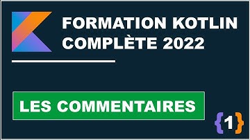 #1 Les commentaires en Kotlin |  Formation Kotlin complète FR 2022