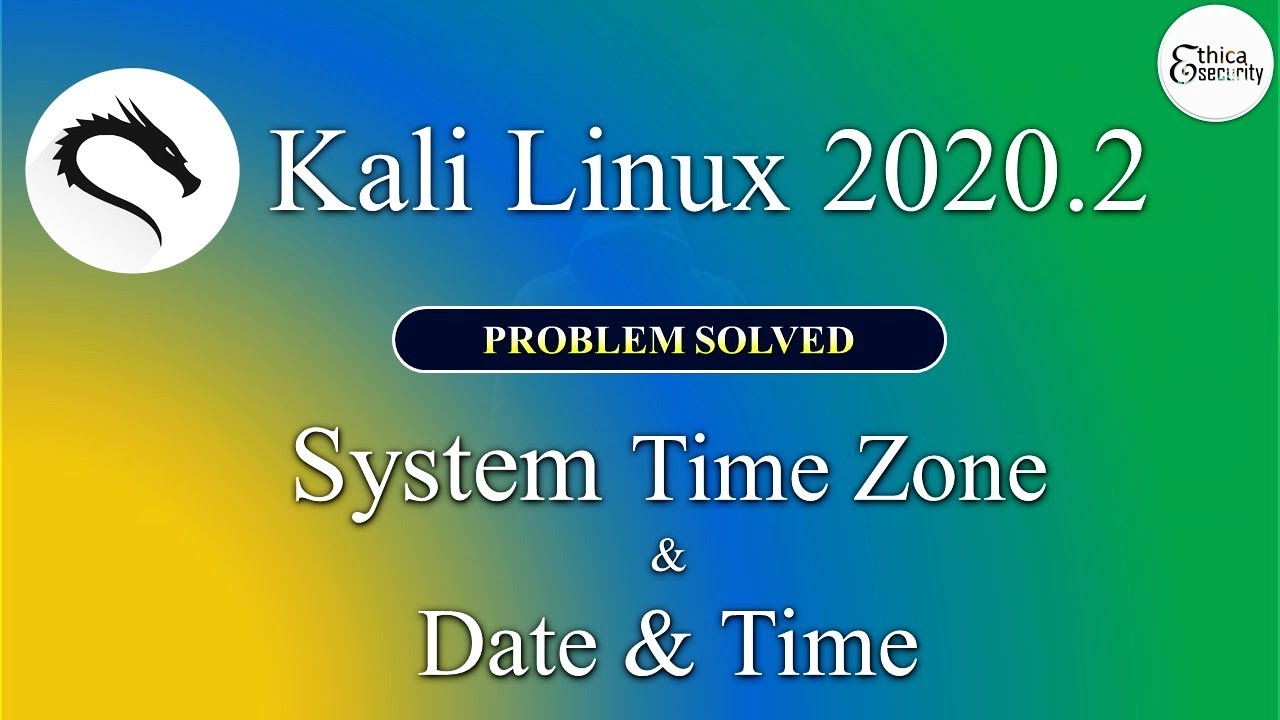 date.timezone = asia/bangkok  New  Kali Linux: Fix Date \u0026 Time, System Time Zone and Custom Date Time Format in Kali | Ethica Security