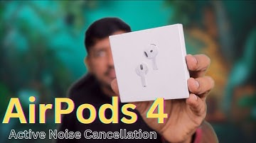 AirPods 4 with Active Noise Cancellation 🔥 Unboxing and Review | வாங்கலாமா?