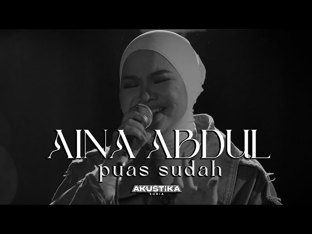 Aina Abdul - Puas Sudah (LIVE) #Akustikasuria class=