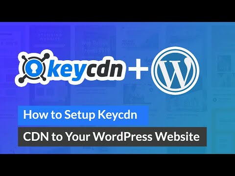 How to Integrate or Setup Keycdn CDN to Your WordPress Website (EASY)