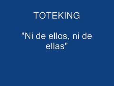 Toteking - Ni de ellos ni de ellas