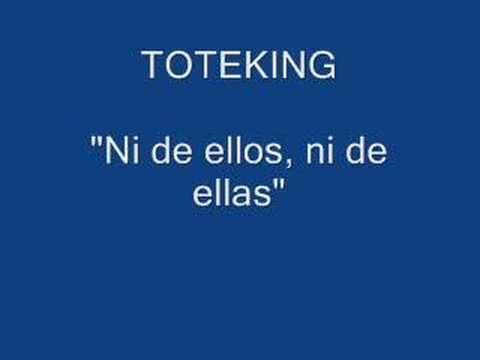 Toteking - Ni de ellos ni de ellas